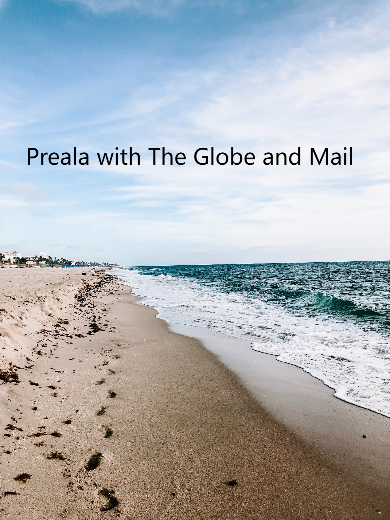 Preala with THE GLOBE AND MAIL